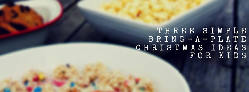Three Simple Bring a plate Christmas Ideas For Kids Cooker And A Looker three-simple-bring-a-plate-christmas-ideas-for-kids-cooker-and-a-looker